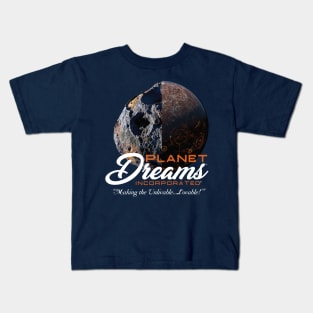 Planet Dreams, Incorporated Kids T-Shirt